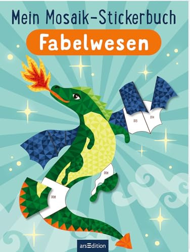Mein Mosaik-Stickerbuch – Fabelwesen: Stickern nach Zahlen mit großen Aufklebern für Kinder ab 6 Jahren