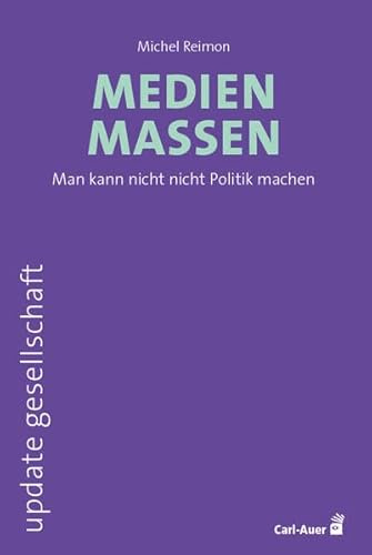 Medienmassen: Man kann nicht nicht Politik machen (update gesellschaft)