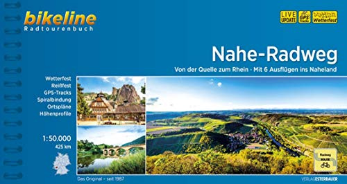 Nahe-Radweg: Von der Quelle bis zum Rhein mit 6 Ausflügen ins Naheland. 425 km