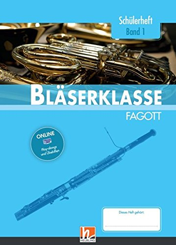Leitfaden Bläserklasse. Schülerheft Band 1 - Fagott: Klasse 5. inkl. HELBLING Media App