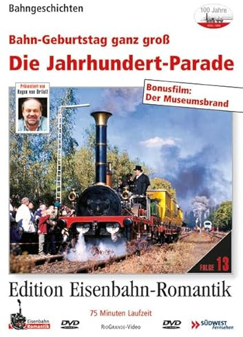 Die Jahrhundert-Parade - Bahn-Geburtstag ganz...