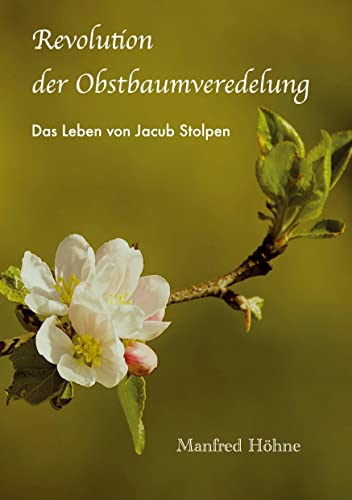Revolution der Obstbaumveredelung: Das Leben von Jakub Stolpen