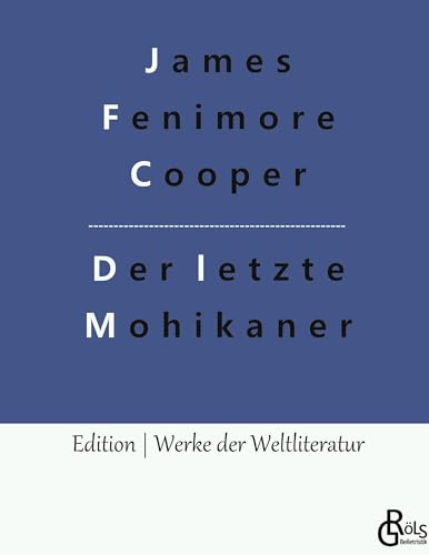 Der letzte Mohikaner (Edition Werke der Weltliteratur - Hardcover)