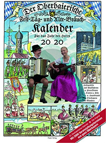 Der Oberbaierische Fest - Täg - und Alte - Bräuch - Kalender 2020: Für das Jahr des Herrn 2020