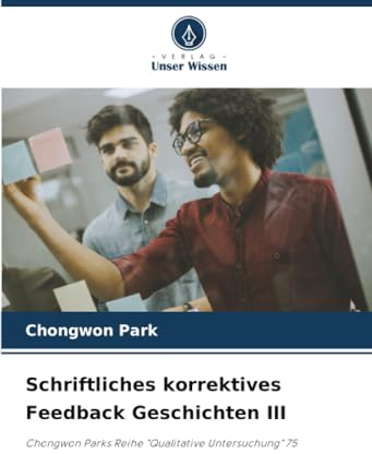 Schriftliches korrektives Feedback Geschichten III: Chongwon Parks Reihe Qualitative Untersuchung 75