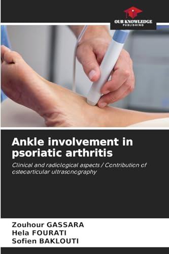 Ankle involvement in psoriatic arthritis: Clinical and radiological aspects / Contribution of osteoarticular ultrasonography