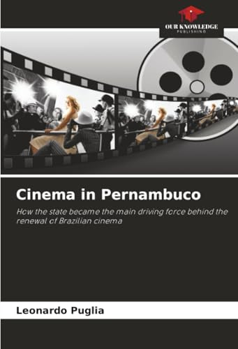 Cinema in Pernambuco: How the state became the main driving force behind the renewal of Brazilian cinema
