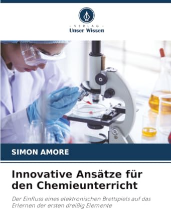 Innovative Ansätze für den Chemieunterricht: Der Einfluss eines elektronischen Brettspiels auf das Erlernen der ersten dreißig Elemente