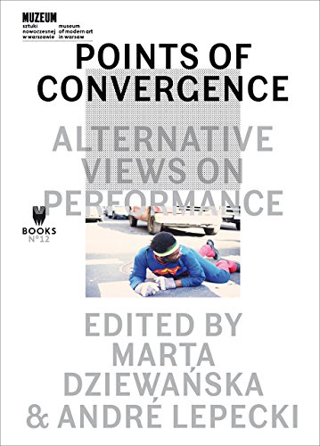 Points of Convergence – Alternative Views on Performance (MOMA – Museum under Construction)