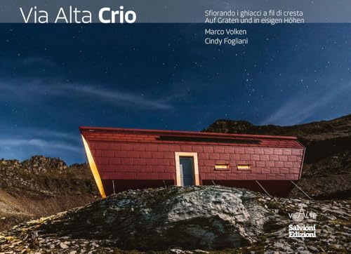 Via Alta Crio. Sfiorando i ghiacci a fil di cresta. Ediz. multilingue