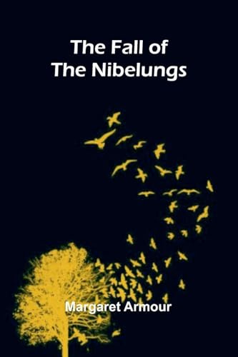 The Fall of the Nibelungs