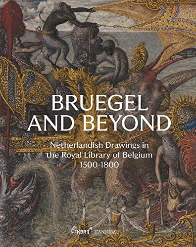 Bruegel and Beyond: Netherlandish Drawings in the Royal Library of Belgium 1500-1800