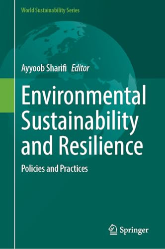 Environmental Sustainability and Resilience: Policies and Practices (World Sustainability Series)