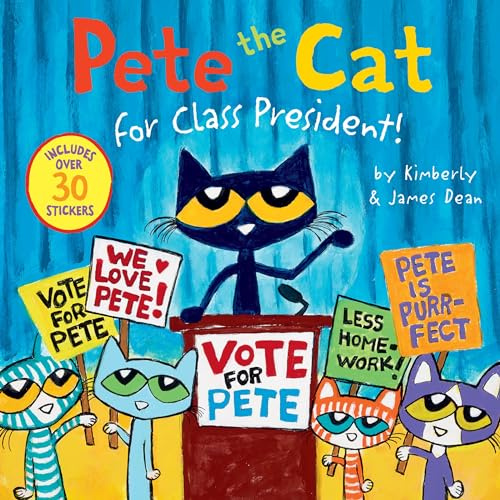 Pete the Cat for Class President!: Includes Over 30 Stickers!
