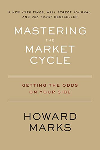Mastering The Market Cycle: Getting the Odds on Your Side