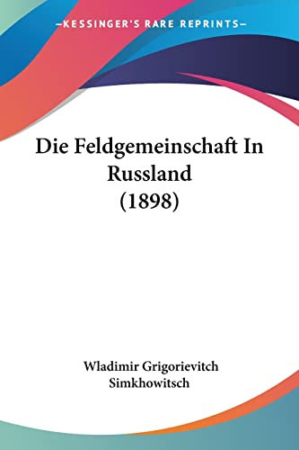 Die Feldgemeinschaft In Russland (1898)