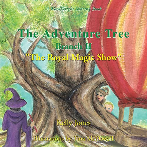 The Adventure Tree - Branch Ii ''The Royal Magic Show'': Book 2, the Royal Magic Show