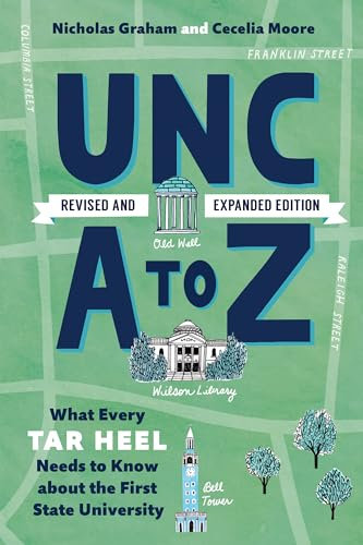 UNC A to Z: What Every Tar Heel Needs to Know about the First State University