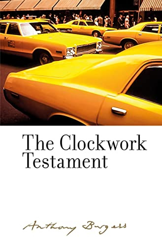 The Clockwork Testament or: Enderby's End: By Anthony Burgess (The Irwell Edition of the Works of Anthony Burgess)