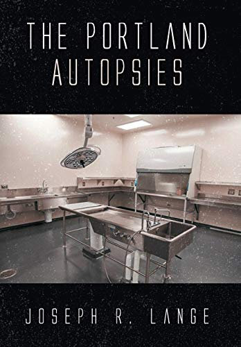 The Portland Autopsies