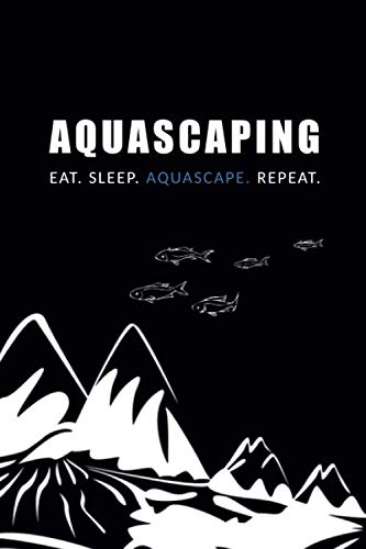 Eat. Sleep. Aquascape. Repeat.: 120 karierte Seiten DIN A5 I Notizbuch für Aquarium Aquascaping Fans Ideen Geschenk