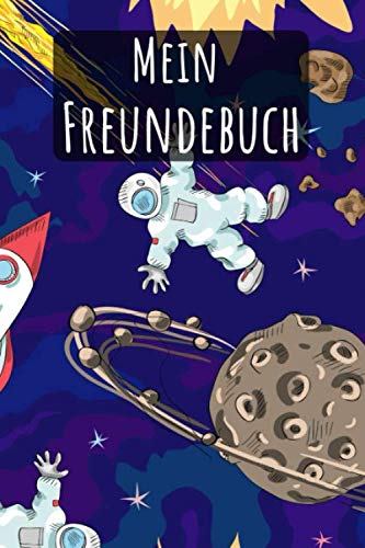 Mein Freundebuch: Weltraum Rakete Astronaut | Für Kinder zum Eintragen | Platz für 49 Freunde | DIN A5+ | Geschenkidee