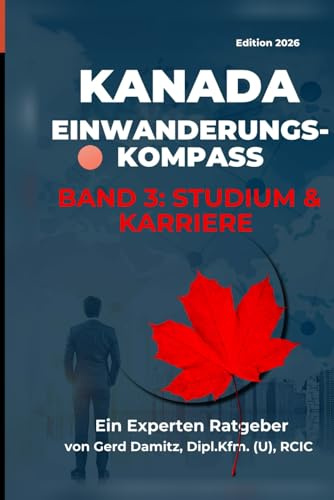 Studium & Karriere: Kanada Einwanderungs-Kompass