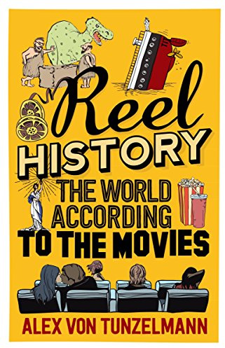 Reel History: The World According to the Movies