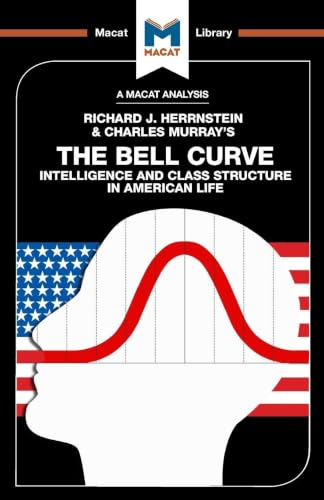 An Analysis of Richard J. Herrnstein and Charles Murray's The Bell Curve (The Macat Library)