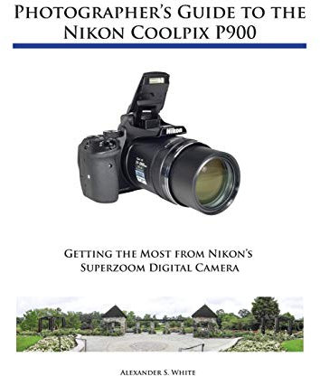 Photographer's Guide to the Nikon Coolpix P900