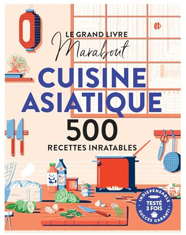 Le grand livre Marabout de la cuisine asiatique: 500 recettes inratables