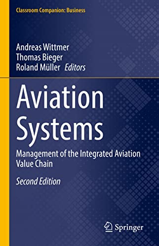 Aviation Systems: Management of the Integrated Aviation Value Chain (Classroom Companion: Business)