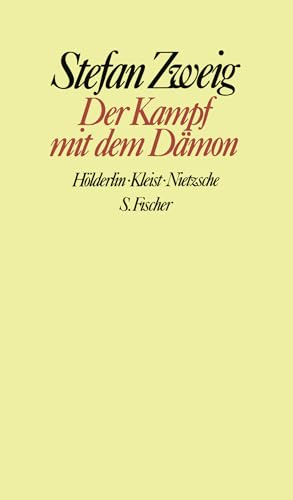 Der Kampf mit dem Dämon: Hölderlin. Kleist. Nietzsche (Gesammelte Werke in Einzelbänden)