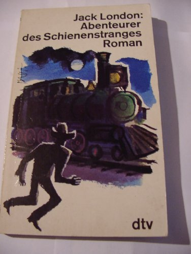 Abenteurer des Schienenstranges.: Roman. (dtv Literatur)