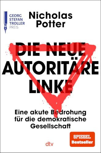 Die neue autoritäre Linke: Eine akute Bedrohung für die demokratische Gesellschaft | Über die Radikalisierung von Linken: Hintermänner, Netzwerke und Gruppen | Georg-Stefan-Troller-Preis 2026