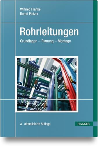 Rohrleitungen: Grundlagen - Planung - Montage
