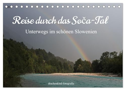 Reise durch das Soca-Tal - Unterwegs im schönen Slowenien (Tischkalender 2026 DIN A5 quer), CALVENDO Monatskalender: Die So¿a - Naturwunder und Outdoorabenteuer (CALVENDO Orte)
