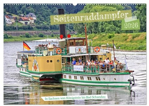Seitenraddampfer – In Sachsen von Königstein bis Bad Schandau (Wandkalender 2026 DIN A2 quer), CALVENDO Monatskalender