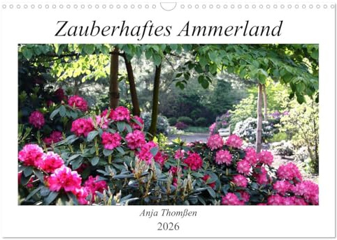 Zauberhaftes Ammerland (Wandkalender 2026 DIN A3 quer), CALVENDO Monatskalender: Spaziergang im Wechsel der Jahreszeiten durch das schöne Ammerland (CALVENDO Natur)