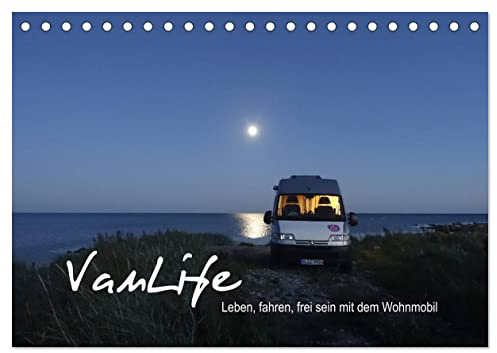Vanlife - Leben, fahren, frei sein mit dem Wohnmobil (Tischkalender 2026 DIN A5 quer), CALVENDO Monatskalender: Camping im Van - schön und frei (CALVENDO Natur)