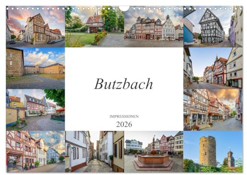 Butzbach Impressionen (Wandkalender 2026 DIN A3 quer), CALVENDO Monatskalender: Zwölf beeindruckende Bilder der Stadt Butzbach (CALVENDO Orte)