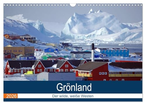 Grönland - Der wilde, weiße Westen (Wandkalender 2026 DIN A3 quer), CALVENDO Monatskalender: Eine winterliche Reise durch einige der spektakulärtsten Plätze Westgrönlands (CALVENDO Orte)