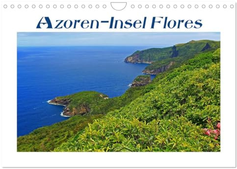 Azoren-Insel Flores - Farbtupfer auf einem erloschenen Vulkan Portugals (Wandkalender 2026 DIN A4 quer), CALVENDO Monatskalender: Die wildromantische ... Wanderer und Naturliebhaber. (CALVENDO Natur)