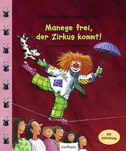 Manege frei, der Zirkus kommt!: Mit Rätselseite (Esslinger Vorlesegeschichten)