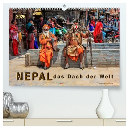 Nepal - das Dach der Welt (hochwertiger Premium Wandkalender 2026 DIN A2 quer), Kunstdruck in Hochglanz: Der kleine Himalaya-Staat Nepal - ... aber auch stark gefährdet. (CALVENDO Natur)