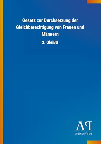 Gesetz zur Durchsetzung der Gleichberechtigung von Frauen und Männern: 2. GleiBG