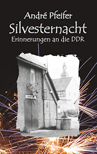 Silvesternacht: Erinnerungen an die DDR