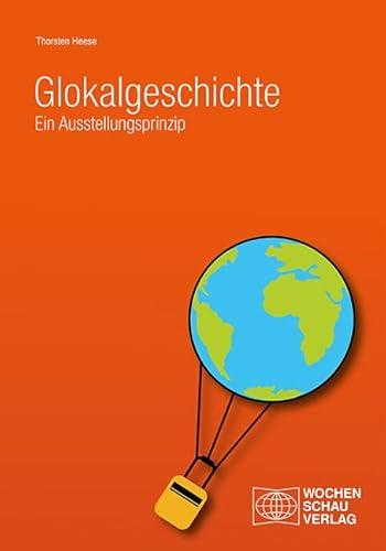 Glokalgeschichte: Ein Ausstellungsprinzip