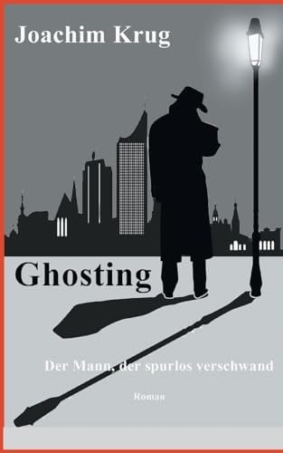 Ghosting: Der Mann, der spurlos verschwand