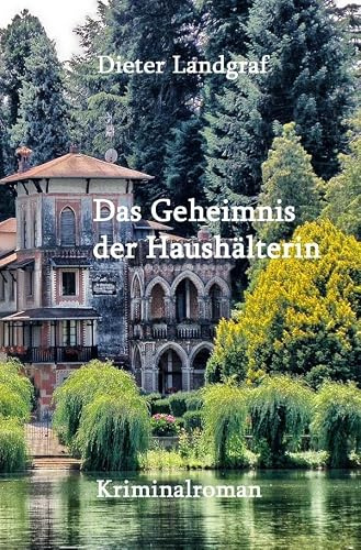 Das Gemeimnis der Haushälterin: Kriminalroman